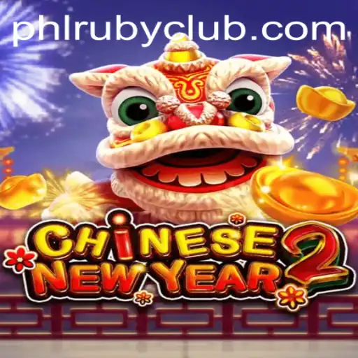 Unveiling the Excitement of CHINESENEWYEAR2: A Thrilling Gaming Experience with PHLRUBY