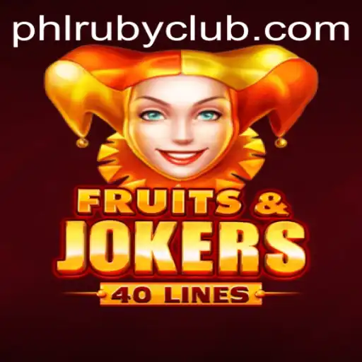 An Exciting Exploration of FruitsAndJokers40: PHLRUBY Unveiled