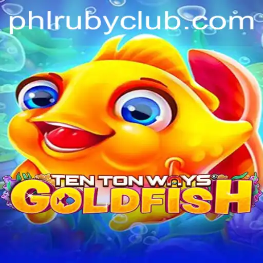 Exploring TenTonWaysGoldfish: A Dive into PHLRUBY's Latest Phenomenon